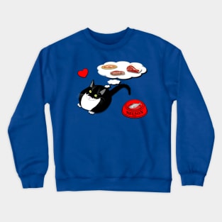 Hungry cat Feed Me Cute Tuxedo Fatty Copyright TeAnne Crewneck Sweatshirt